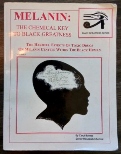 MELANIN: The Chemical Key to BLACK GREATNESS (Black Greatness Series) by Carol Barnes - Spirits Magick